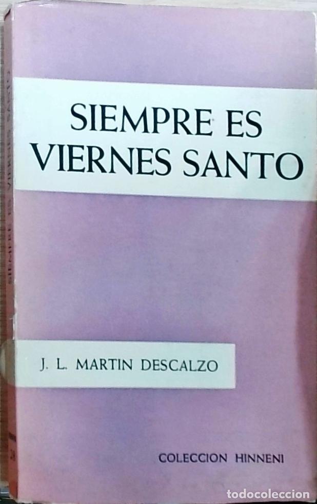 Libri di seconda mano: Siempre es Viernes Santo - Jos&eacute; Luis Mart&iacute;n Descalzo: