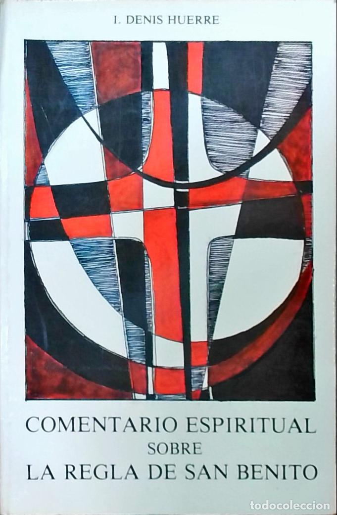 Livres: Comentario espiritual sobre la Regla de San Benito - Denis Huerre:
