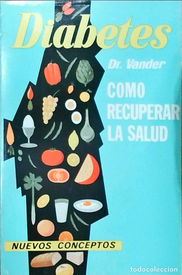 Livres: Diabetes: c&oacute;mo recuperar la salud. Nuevos conceptos - Dr. Adrian Vander: