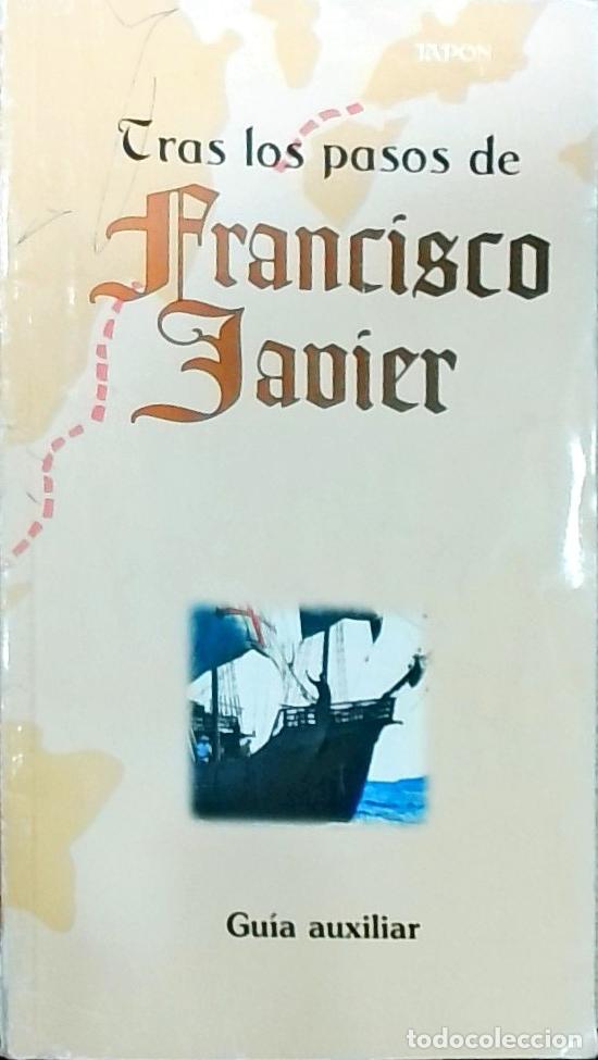 Livres: Tras los pasos de Francisco Javier: Gu&iacute;a auxiliar - Autores Varios: