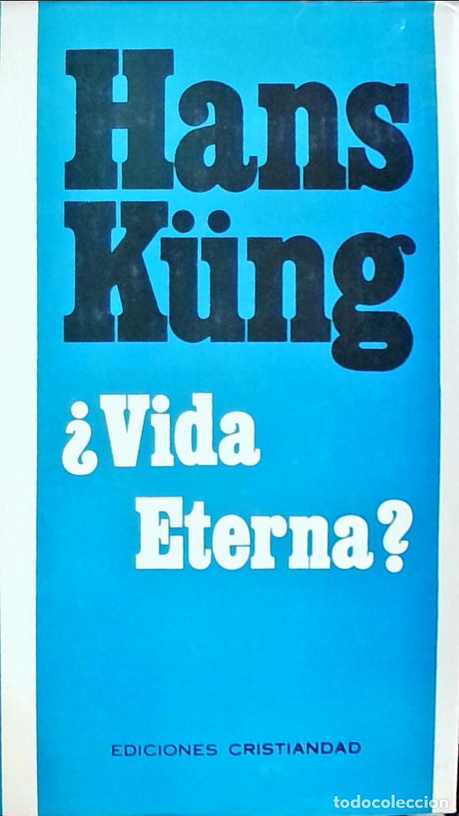 Libros: Vida eterna? Respuesta al gran interrogante de la vida humana - Hans K&uuml;ng: