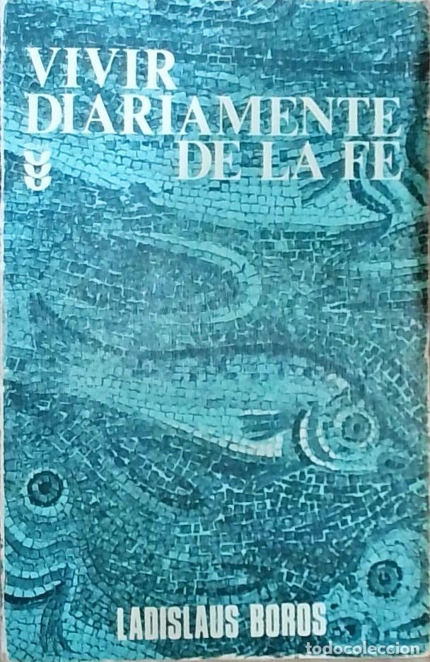 Libros: Vivir diariamente de la fe - Ladislaus Boros: