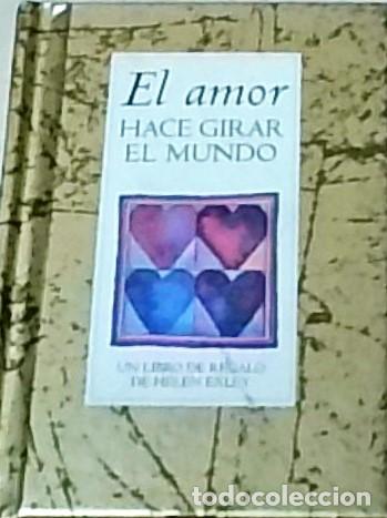 Libros: El amor hace girar El Mundo - AA. VV.: