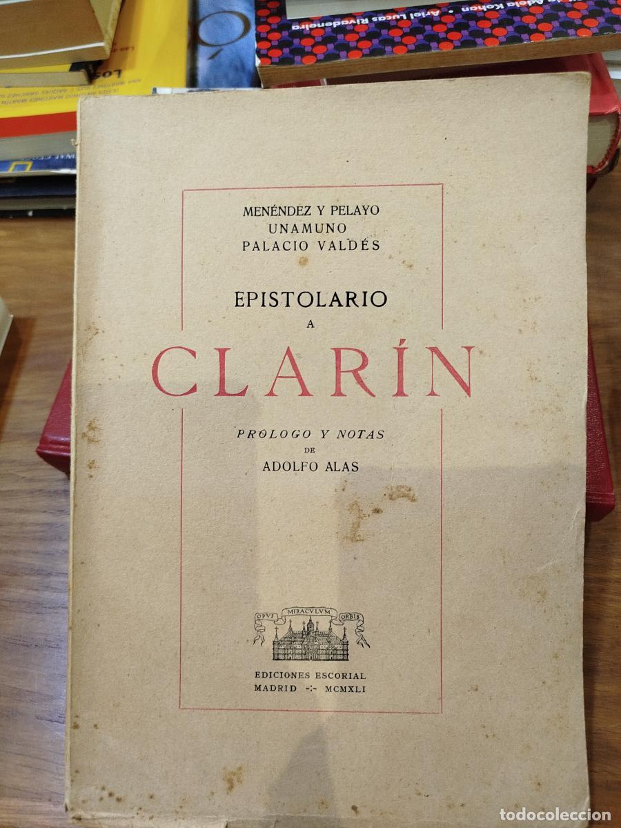Libros: Epistolario a Clarin: Menendez y Pelayo, Unamuno, Palacio Valdes - Alas, Leopoldo (Clar&iacute;n) (1852-190