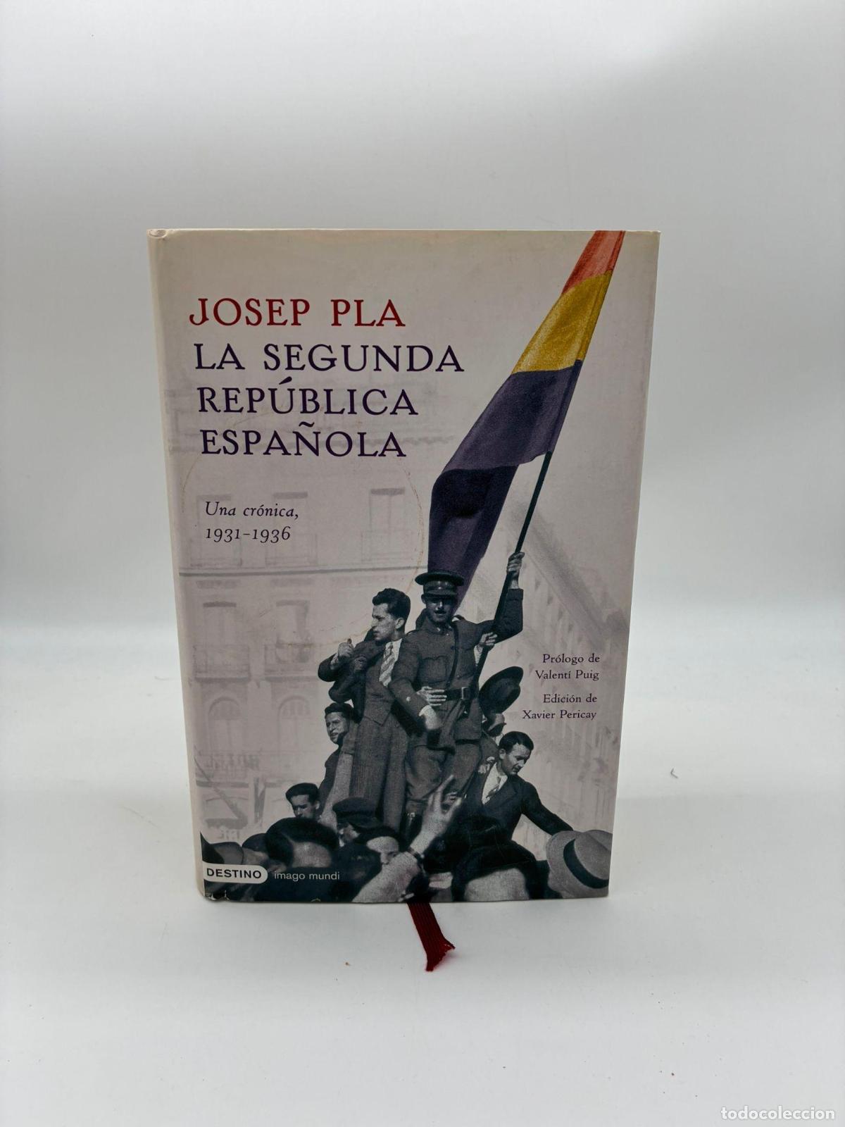 Libros: PLA, Josep. - La segunda rep&uacute;blica espa&ntilde;ola.