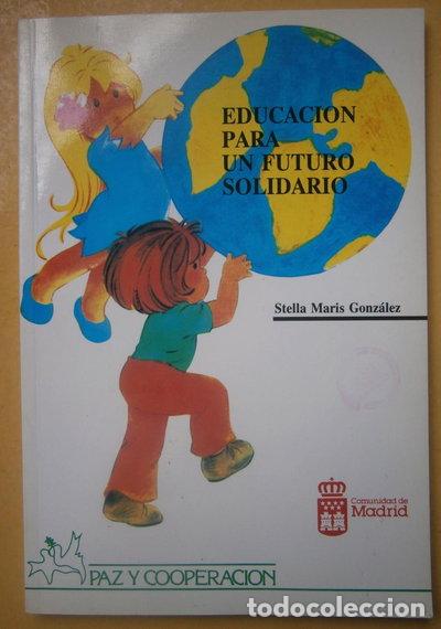Libros: Educaci&oacute;n para un futuro solidario- 9788460463290