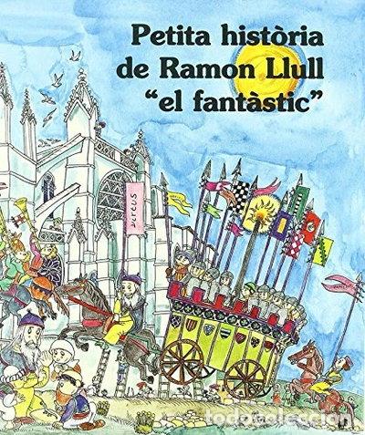 Libri di seconda mano: Petita hist&ograve;ria de Ramon Llull el fant&agrave;stic- 9788483344484