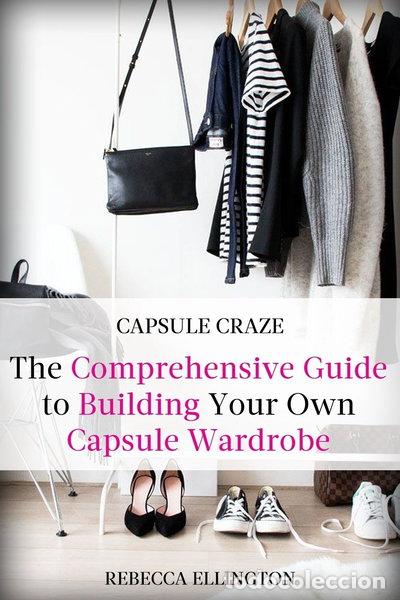 Libri di seconda mano: Capsule Craze: The Comprehensive Guide to Building Your Own Capsule Wardrobe- 9781981704187