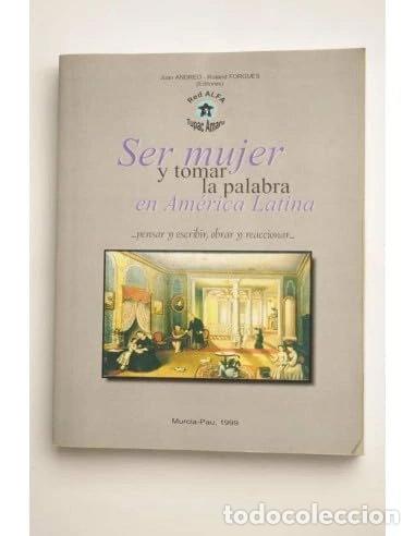 Libros: Ser mujer y tomar la palabra en Am&eacute;rica Latina- 9788483710883