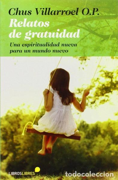 Libri di seconda mano: Relatos de gratuidad- 9788415570288