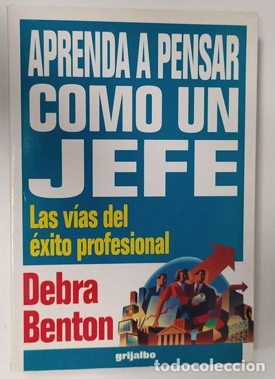 Libros: Aprenda a pensar como un jefe- 9788425330698