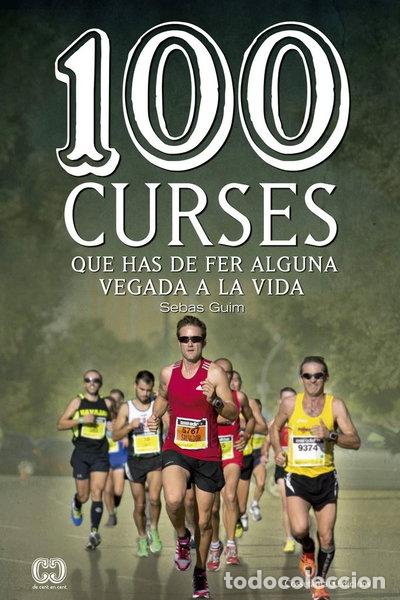 Libros: 100 curses que has de fer alguna vegada a la vida- 9788490343876