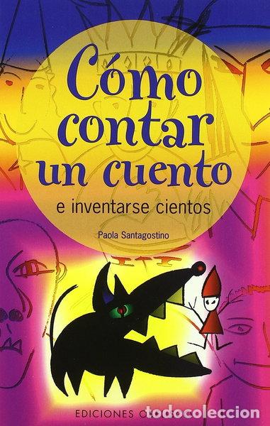 Libros: C&oacute;mo contar un cuento e inventarse cientos- 9788497771832
