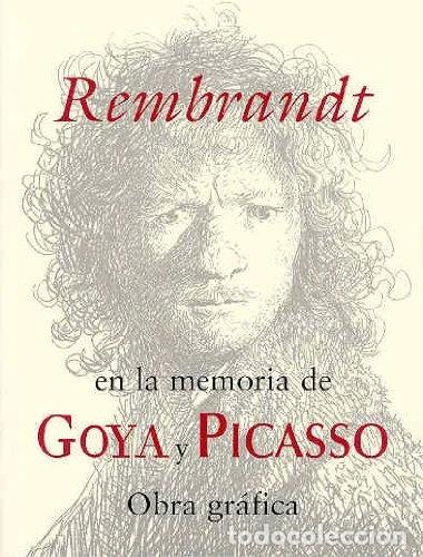Libros: Rembrandt en la memoria de Goya y Picasso- 9788487369117
