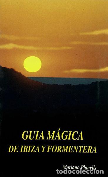 Libros: Gu&iacute;a m&aacute;gica de Ibiza y Formentera- 9788487883231