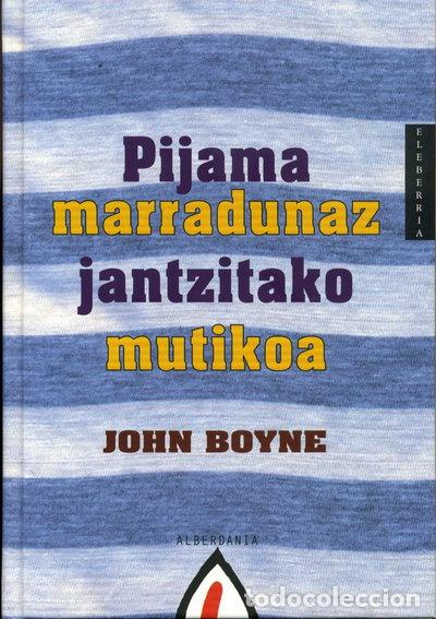 Libros: Pijama marradunaz jantzitako mutikoa- 9788496643772
