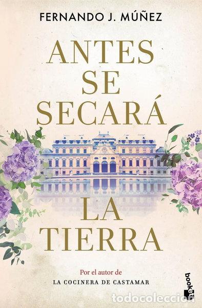 Libros: ANTES SE SECARA LA TIERRA- 9788408285120