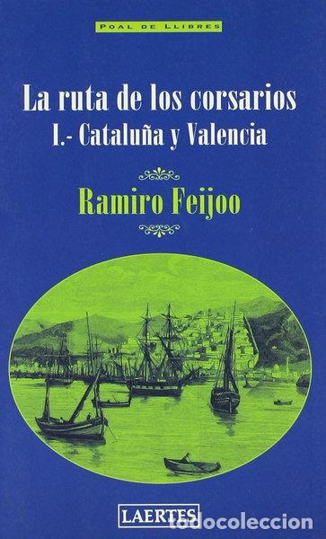 Libros: La ruta de los corsarios. I: Catalu&ntilde;a y Valencia- 9788475844206