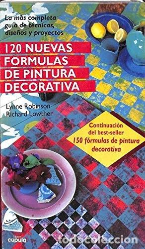 Libros: 120 nuevas f&oacute;rmulas de pintura decorativa- 9788432923623