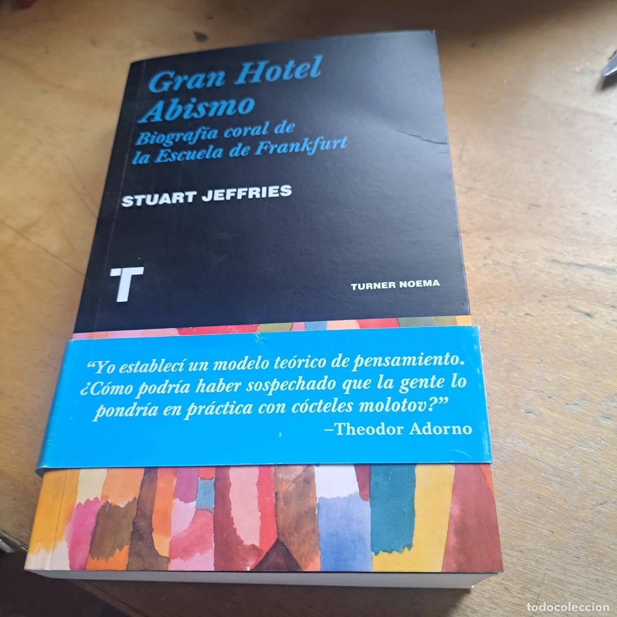 Libros: Gran Hotel Abismo: una biograf&iacute;a coral de la Escuela de Frankfurt.- Jeffries, Stuart BUEN ESTADO T