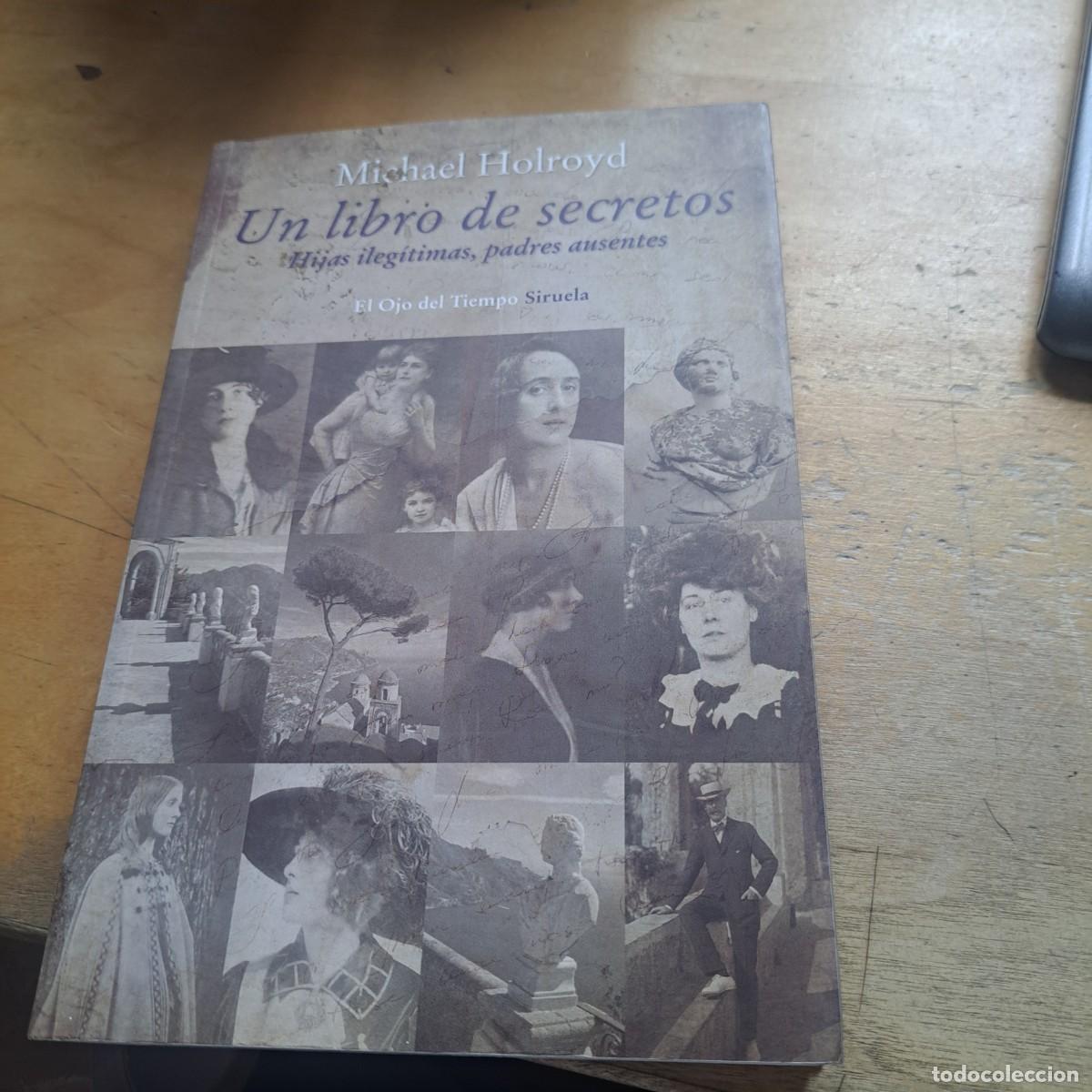 Libros: Un libro de secretos. Hijas ileg&iacute;timas, padres ausentes - HOLROYD, Michael MUY BUEN ESTADO Edicion