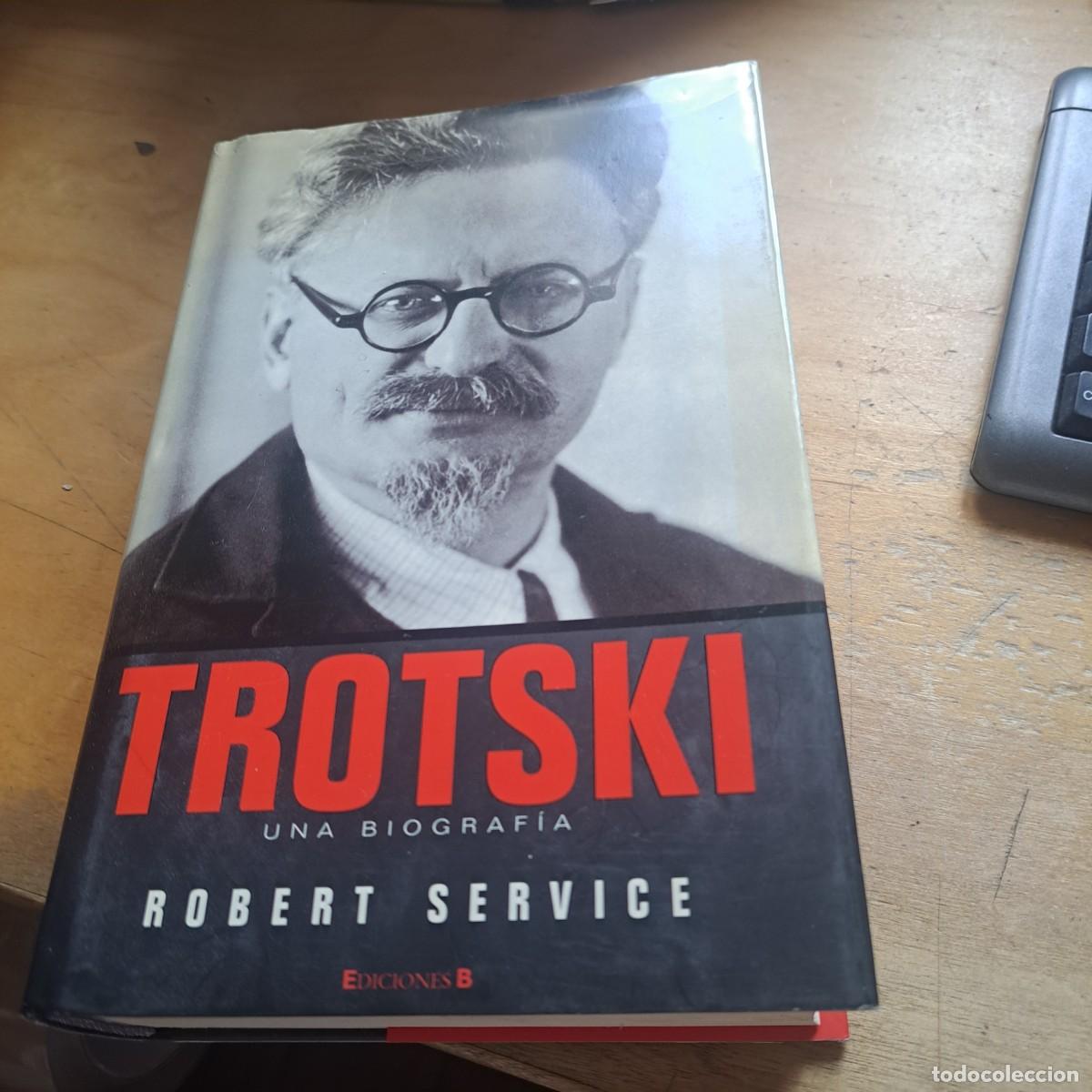 Libros: TROTSKI. UNA BIOGRAF&Iacute;A - ROBERT SERVICE MUY BUEN ESTADO 24 CM ED. B, 2010 TAPA DURA CON SOBRECUBIE