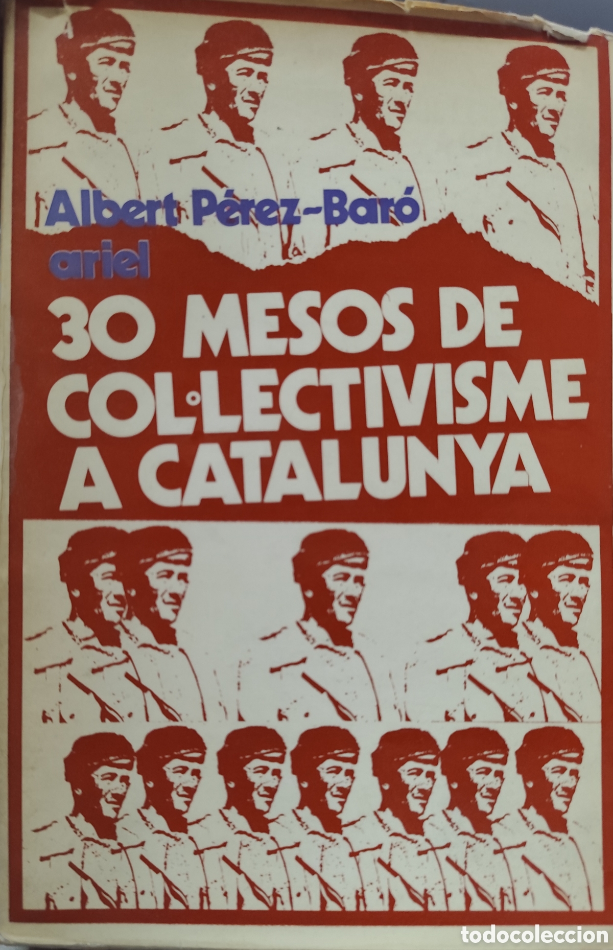 Libros: TRENTA MESOS DE COL LECTIVISME A CATALUNYA 1936-1939. A&ntilde;o 1970. 1&ordf; Edici&oacute;n - PEREZ BARO,Albert