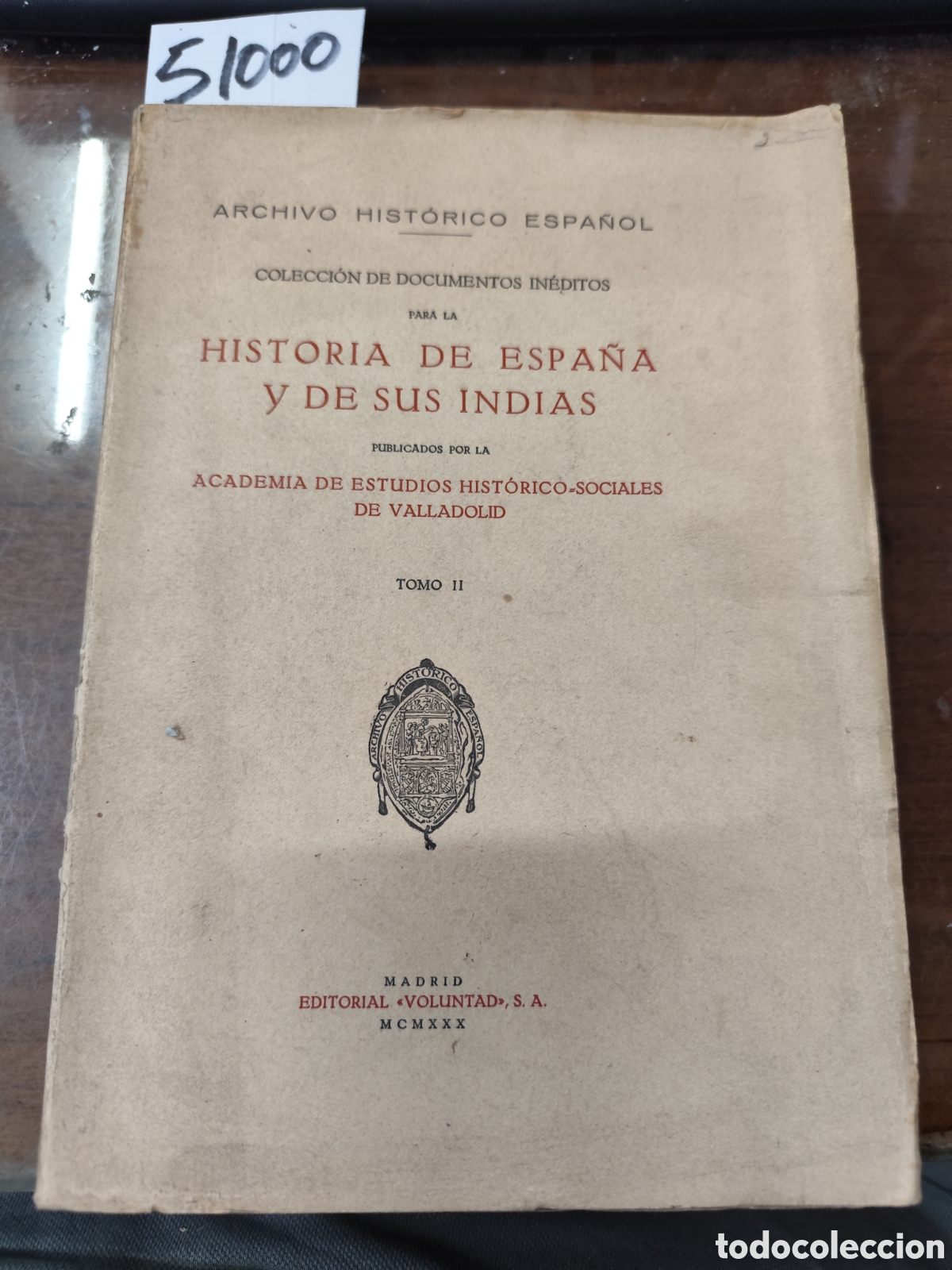 Libros: COLECCION DE DOCUMENTOS INEDITOS PARA LA HISTORIA DE ESPA&Ntilde;A Y DE SUS INDIAS. Tomo II. A&ntilde;o 1930 - ACA