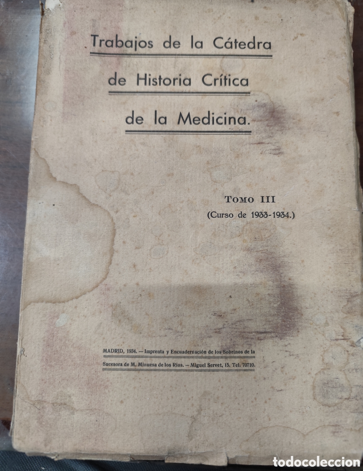 Libros: TRABAJOS DE LA CATEDRA DE HISTORIA CRITICA DE LA MEDICINA. Tomo III. Curso 1933-1934. 1&ordf; Edici&oacute;n