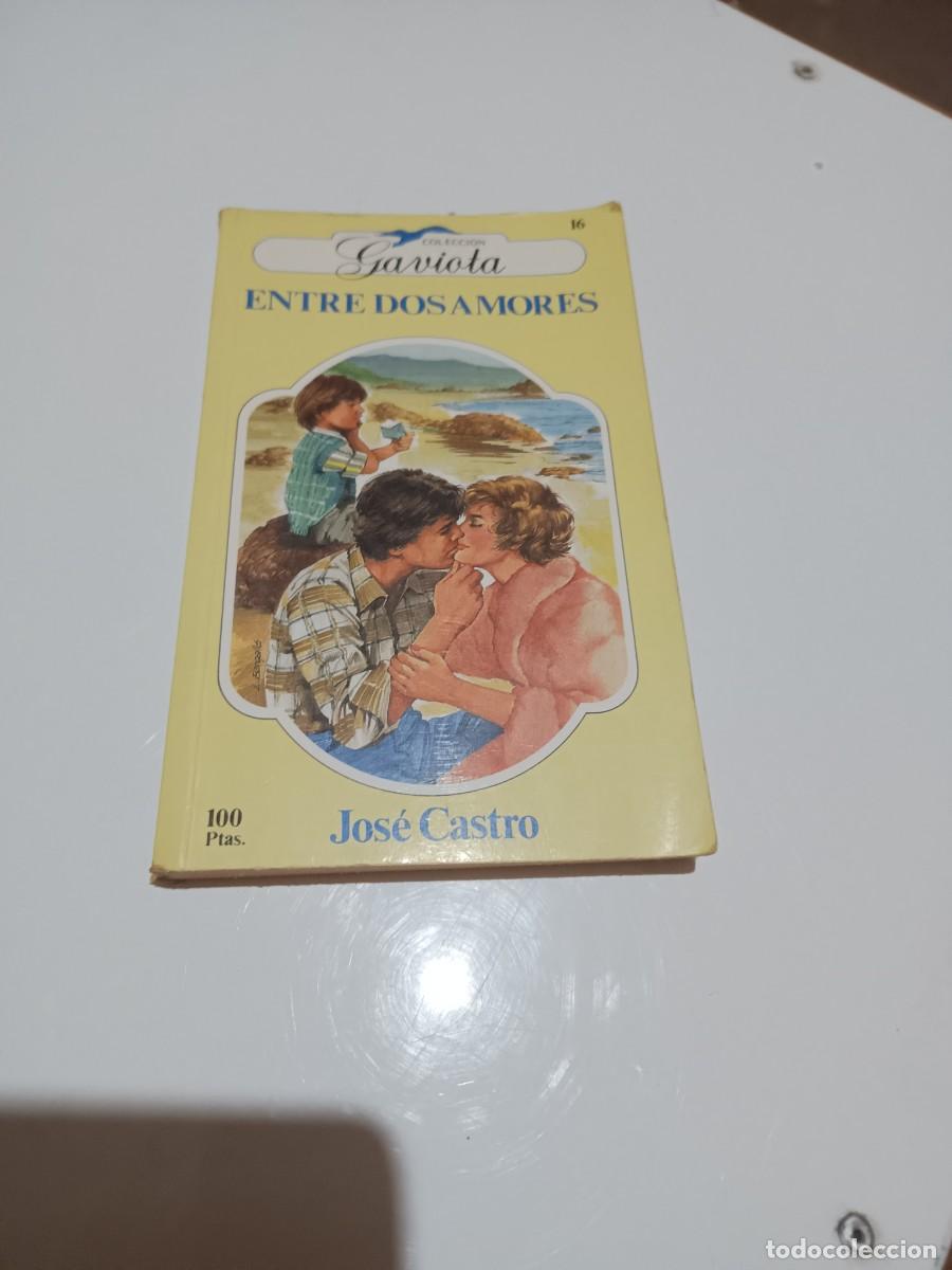 B&uuml;cher: ENTRE DOS AMORES JOS&Eacute; CASTRO