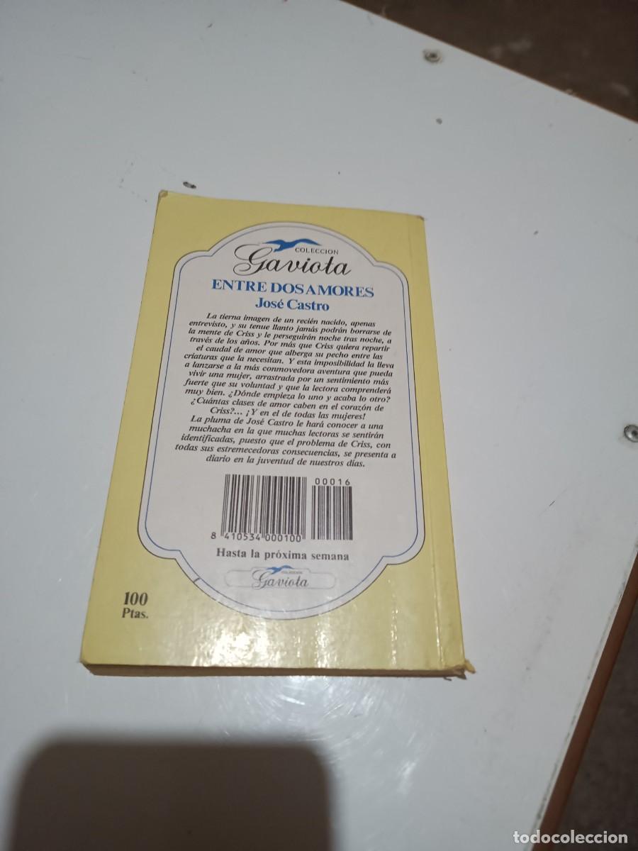 Libros: ENTRE DOS AMORES JOS&Eacute; CASTRO - Foto 3