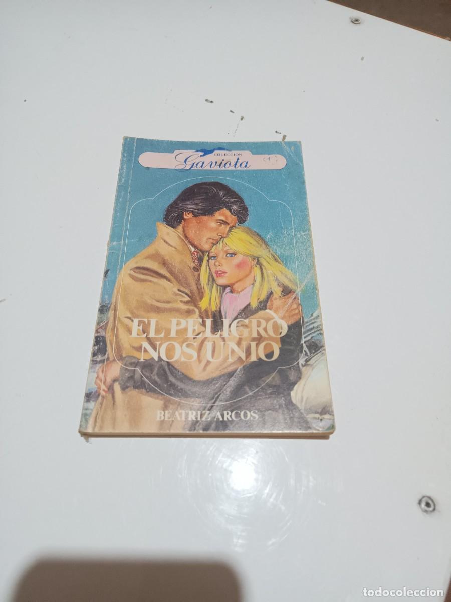 Libros: EL PELIGRO NOS UNI&Oacute;- BEATRIZ ARCOS