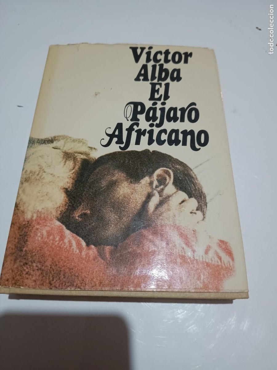 Libros: El p&aacute;jaro africano: Alba, V&iacute;ctor. - Foto 1