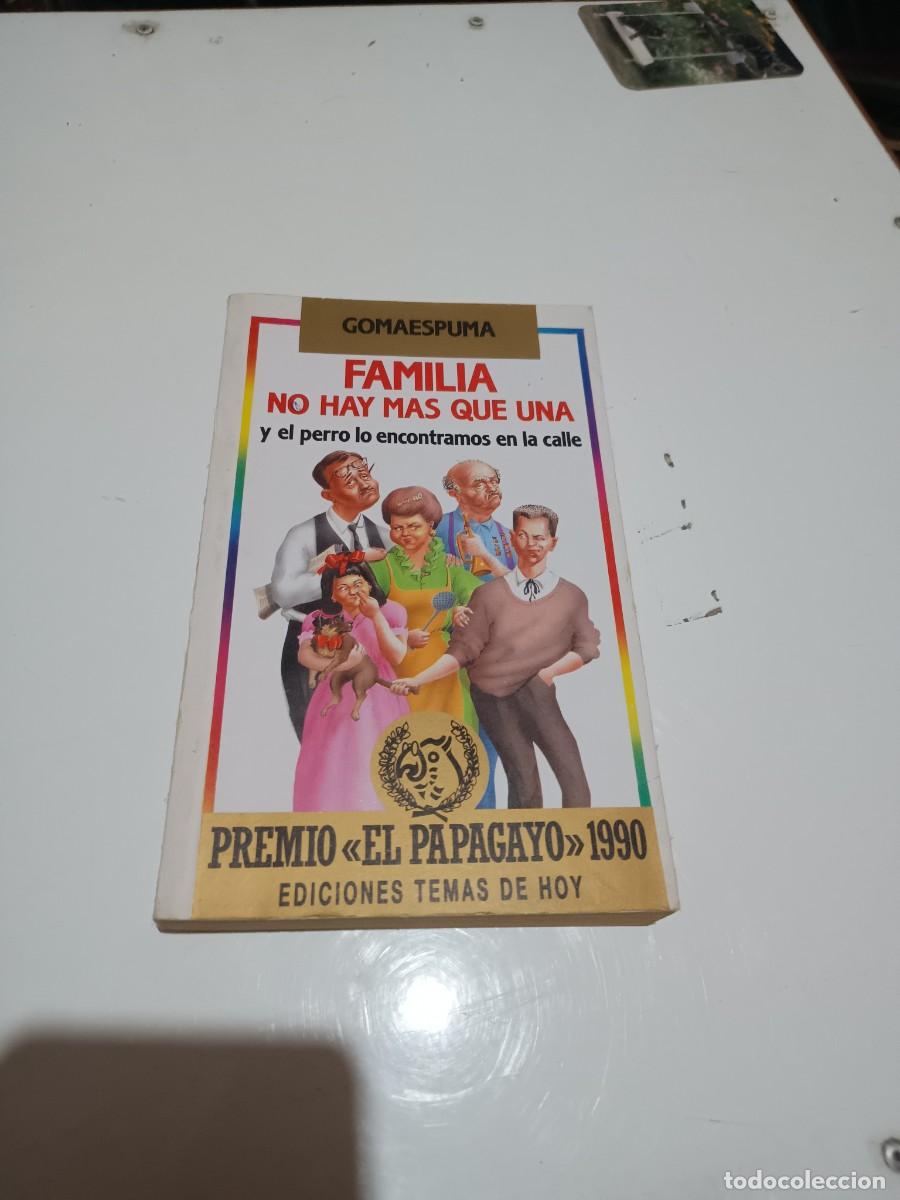 Libros: FAMILIA NO HAY MAS QUE UNA y el perro lo encontramos en la calle