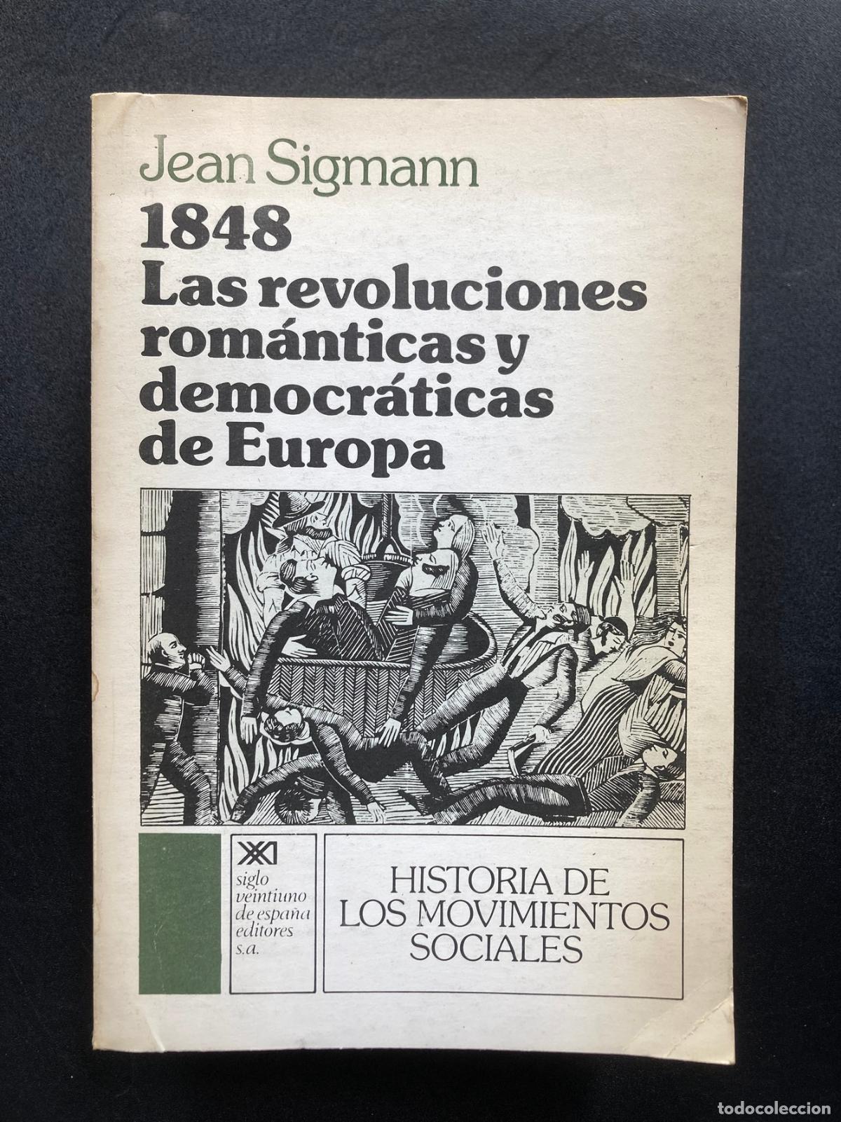 Libros: Jean Sigmann - 1848 las revoluciones rom&aacute;nticas y democr&aacute;ticas de Europa