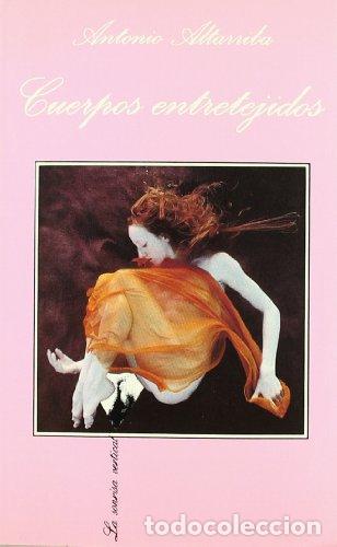 Libros: Cuerpos entretejidos - Antonio Altarriba.