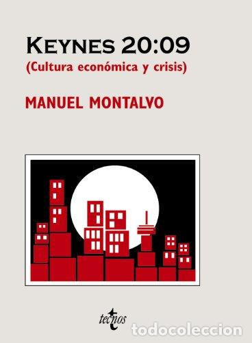 Livres: Keynes 20:09 (Cultura econ&oacute;mica y crisis) . - Montalvo, Manuel