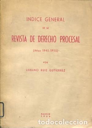 Libros: INDICE GENERAL DE LA REVISTA DE DERECHO PROCESAL. A&ntilde;os 1945-1955