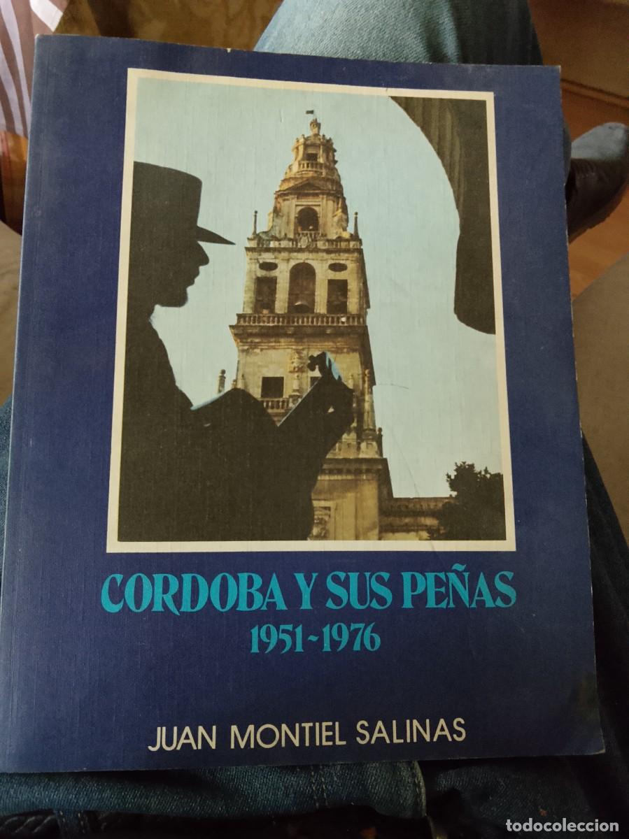 Libros: MONTIEL SALINAS, Juan. C&oacute;rdoba y sus pe&ntilde;as : 1951-1976