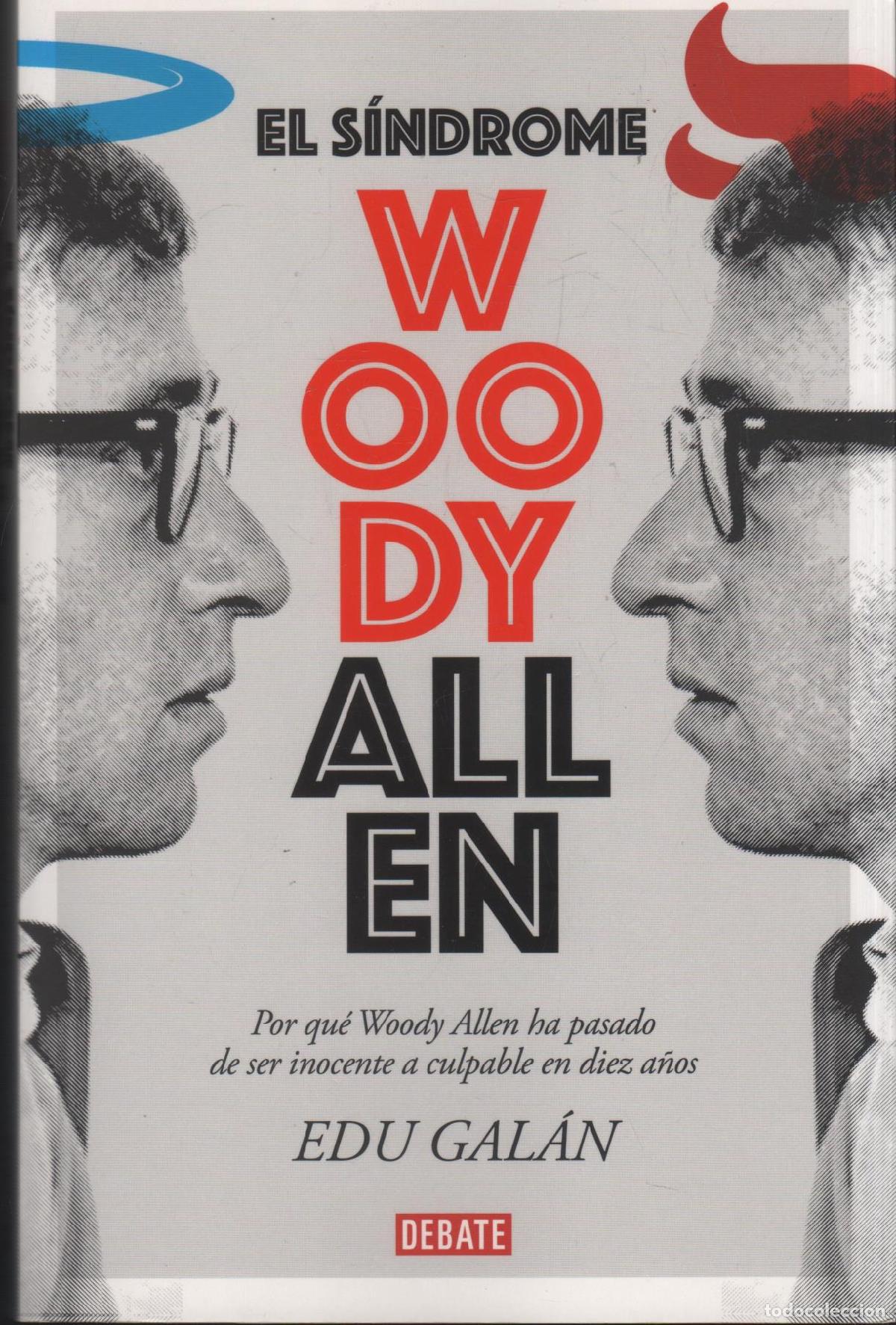 Libros: EL S&Iacute;NDROME WOODY ALLEN. POR QU&Eacute; WOODY ALLEN HA PASADO DE SER INOCENTE A CULPABLE EN DIEZ A&Ntilde;OS - Ed