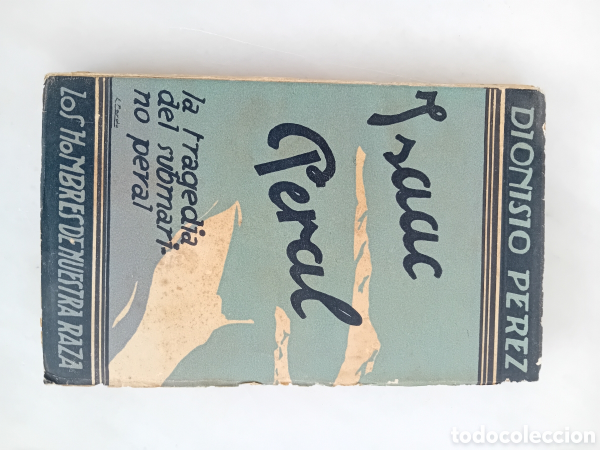 Libros: ISAAC PERAL. La tragedia del submarino Peral - PEREZ,Dionisio.