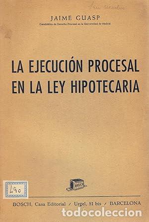 Libros: LA EJECUCI&Oacute;N PROCESAL EN LA LEY HIPOTECARIA