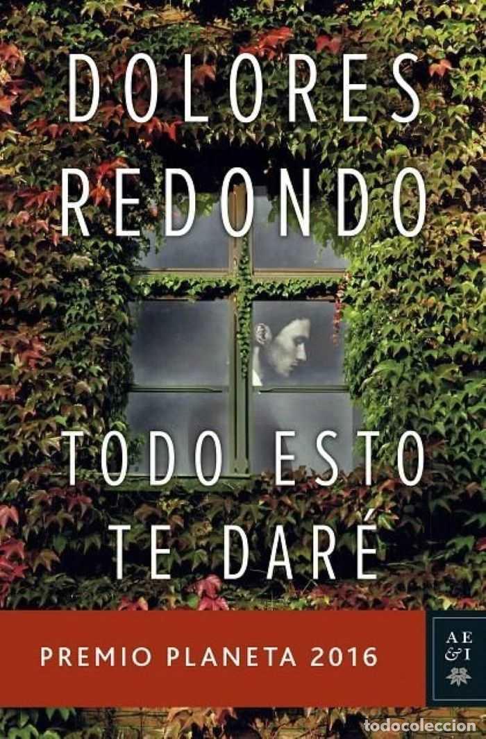 Libros: TODO ESTO TE DAR&Eacute; - Dolores Redondo