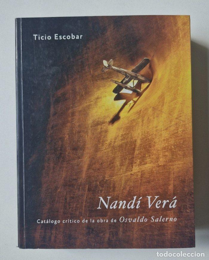 Livros em segunda m&atilde;o: NAND&Iacute; VER&Aacute;. CAT&Aacute;LOGO CR&Iacute;TICO DE LA OBRA DE OSVALDO SALERNO - Ticio Escobar