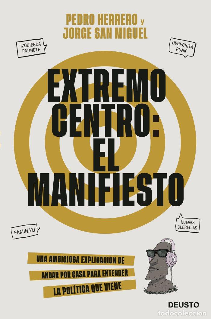 Libros: EXTREMO CENTRO EL MANIFIESTO - Pedro Herrero Mestre; Jorge San Miguel