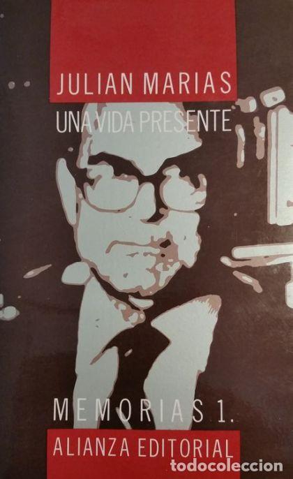 Libros: UNA VIDA PRESENTE. MEMORIAS 1 (1914-1951) - Juli&aacute;n Mar&iacute;as