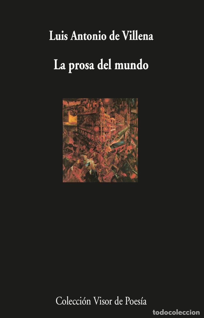 Libros: LA PROSA DEL MUNDO - Luis Antonio De Villena