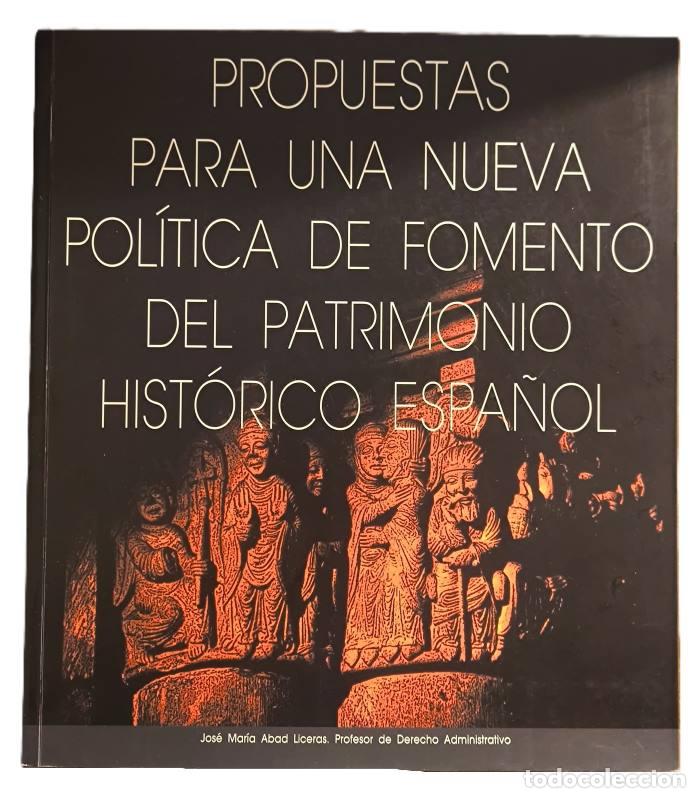 B&uuml;cher: PROPUESTAS PARA UNA NUEVA POL&Iacute;TICA DE FOMENTO DEL PATRIMONIO HIST&Oacute;RICO ESPA&Ntilde;OL - Jos&eacute; Mar&iacute;a Abad Lic