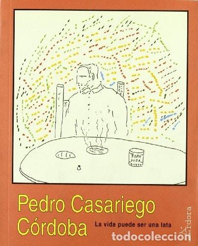 Livres: LA VIDA PUEDE SER UNA LATA // FALSEAR&Eacute; LA LEYENDA (Y &Eacute;STA ME PERTENECER&Aacute;) - Pedro Casariego C&oacute;rdoba;