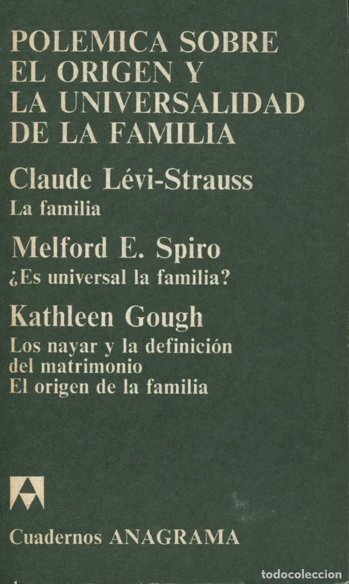 B&uuml;cher: POL&Eacute;MICA SOBRE EL ORIGEN Y LA UNIVERSALIDAD DE LA FAMILIA - Claude L&eacute;vi-Strauss; Melford E. Spiro; K